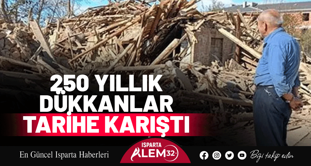 250 YILLIK DÜKKANLAR TARİHE KARIŞTI