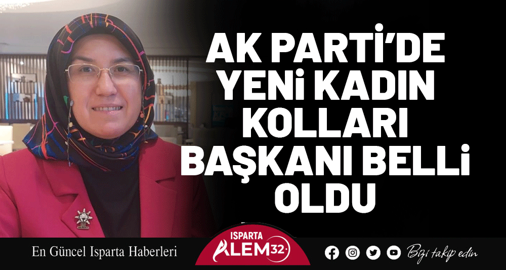 Ak Parti’de Yeni Kadın Kolları Başkanı Belli Oldu