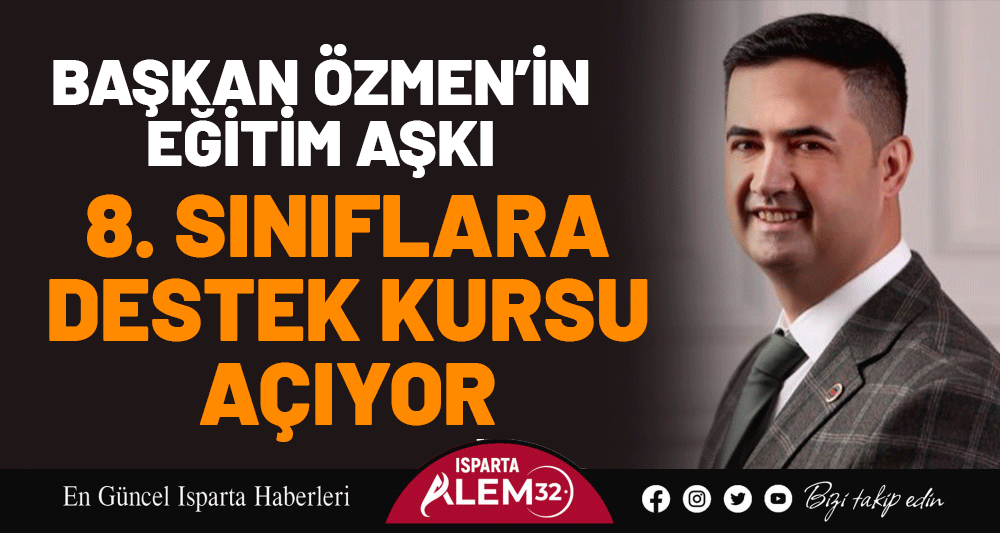 BAŞKAN ÖZMEN’İN EĞİTİM AŞKI: 8. SINIFLARA DESTEK KURSU AÇIYOR