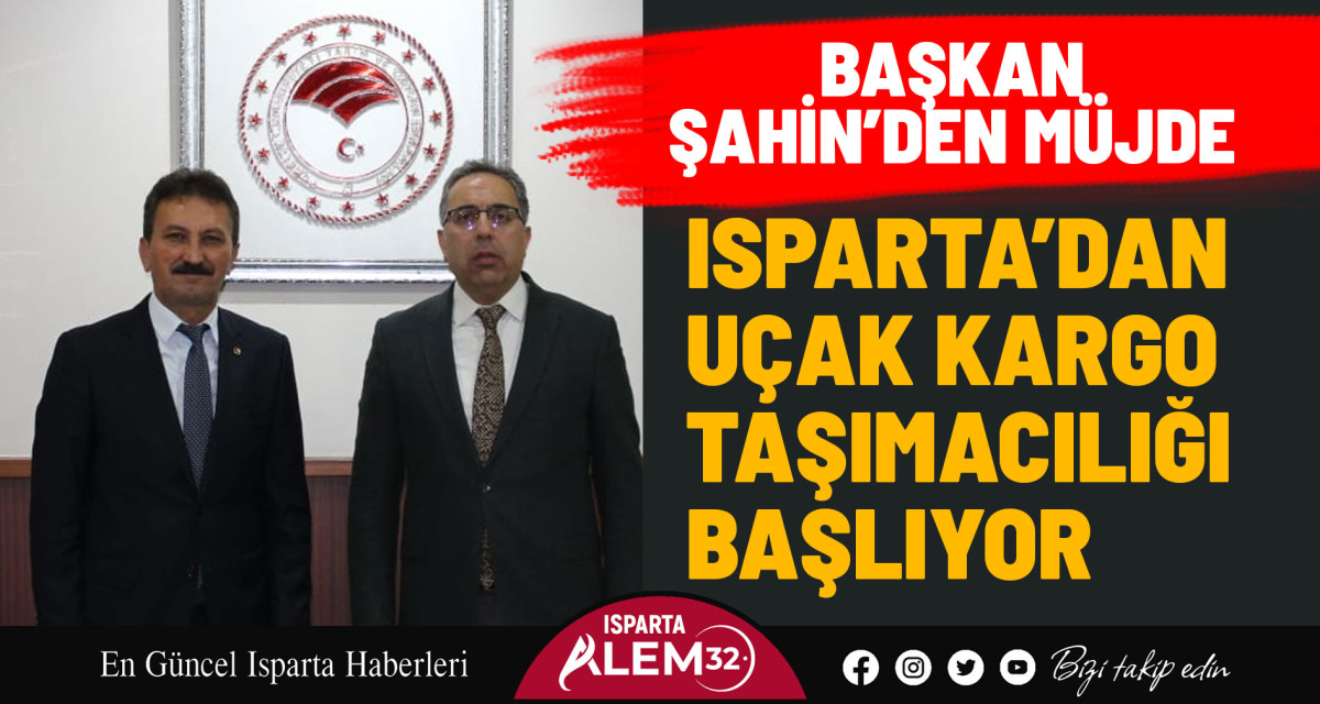 BAŞKAN ŞAHİN’DEN MÜJDE! SD HAVALİMANINDAN UÇAK KARGO TAŞIMACILIĞI BAŞLIYOR