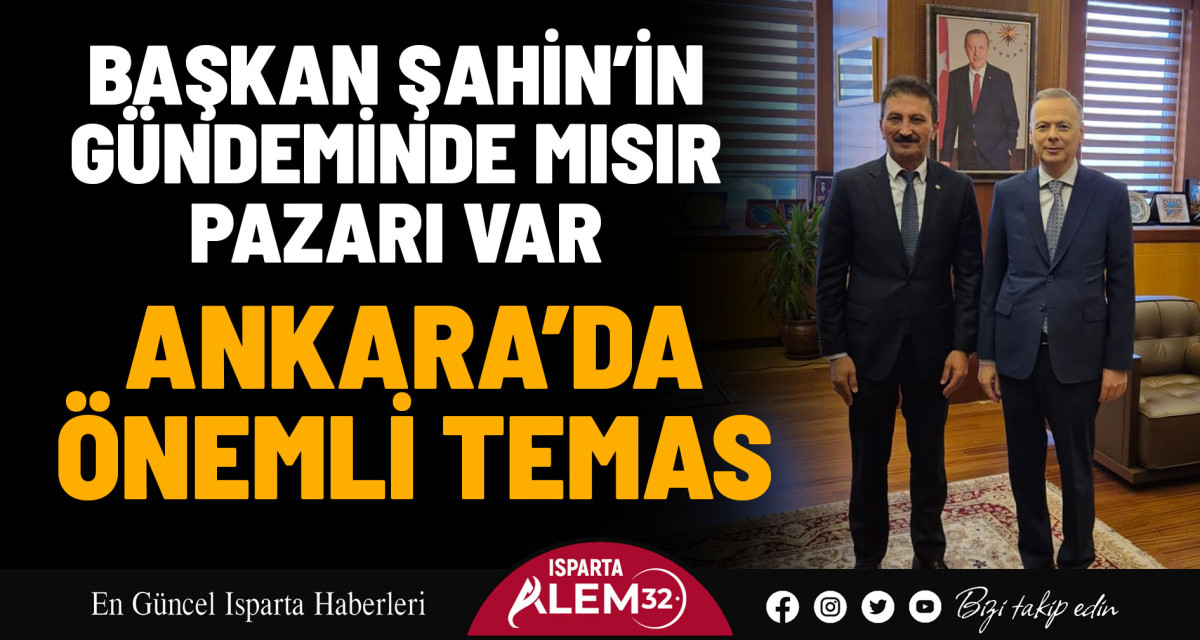 BAŞKAN ŞAHİN’İN GÜNDEMİNDE MISIR PAZARI VAR