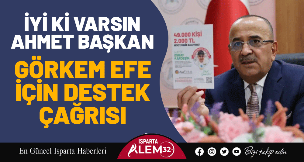 Başkan Tural’dan Görkem Efe İçin Destek Çağrısı