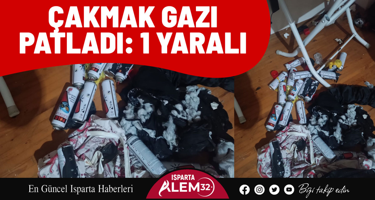 ÇAKMAK GAZI PATLADI: 1 YARALI