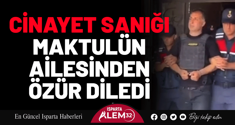 Cinayet Sanığı Maktulün Ailesinden Özür Diledi