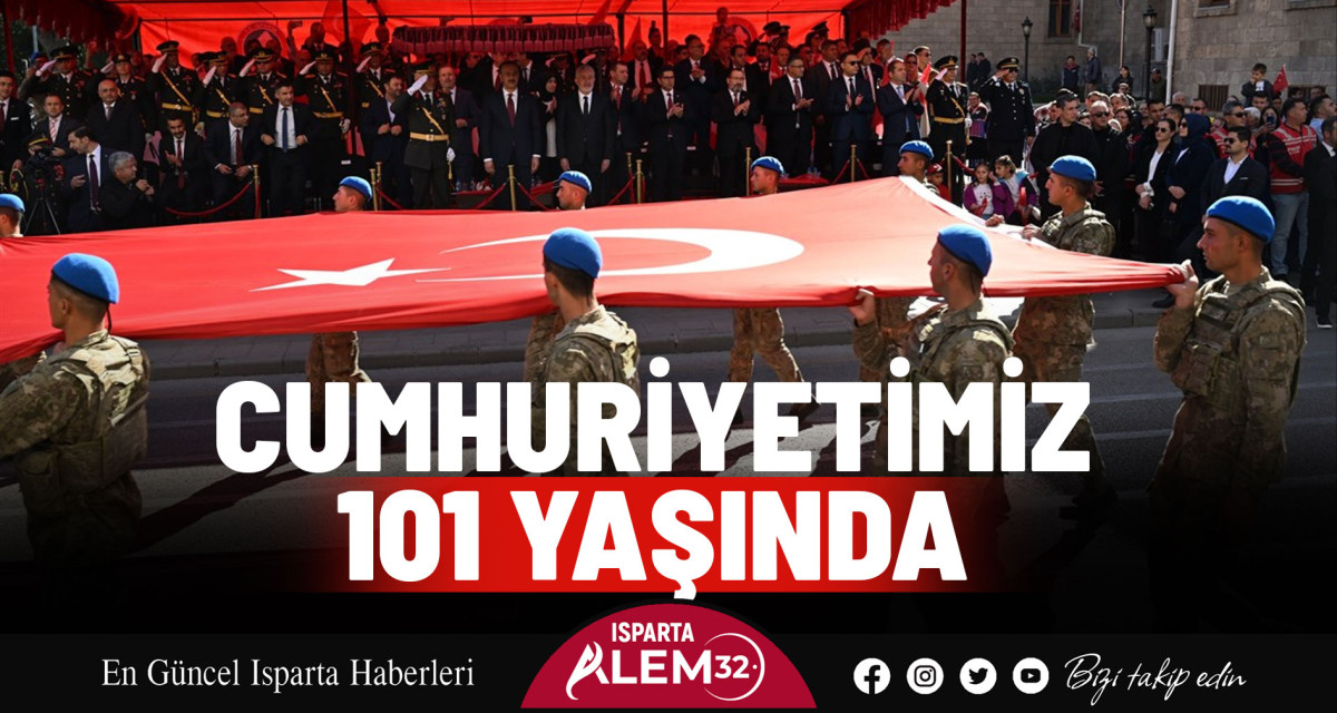 CUMHURİYETİMİZ 101 YAŞINDA