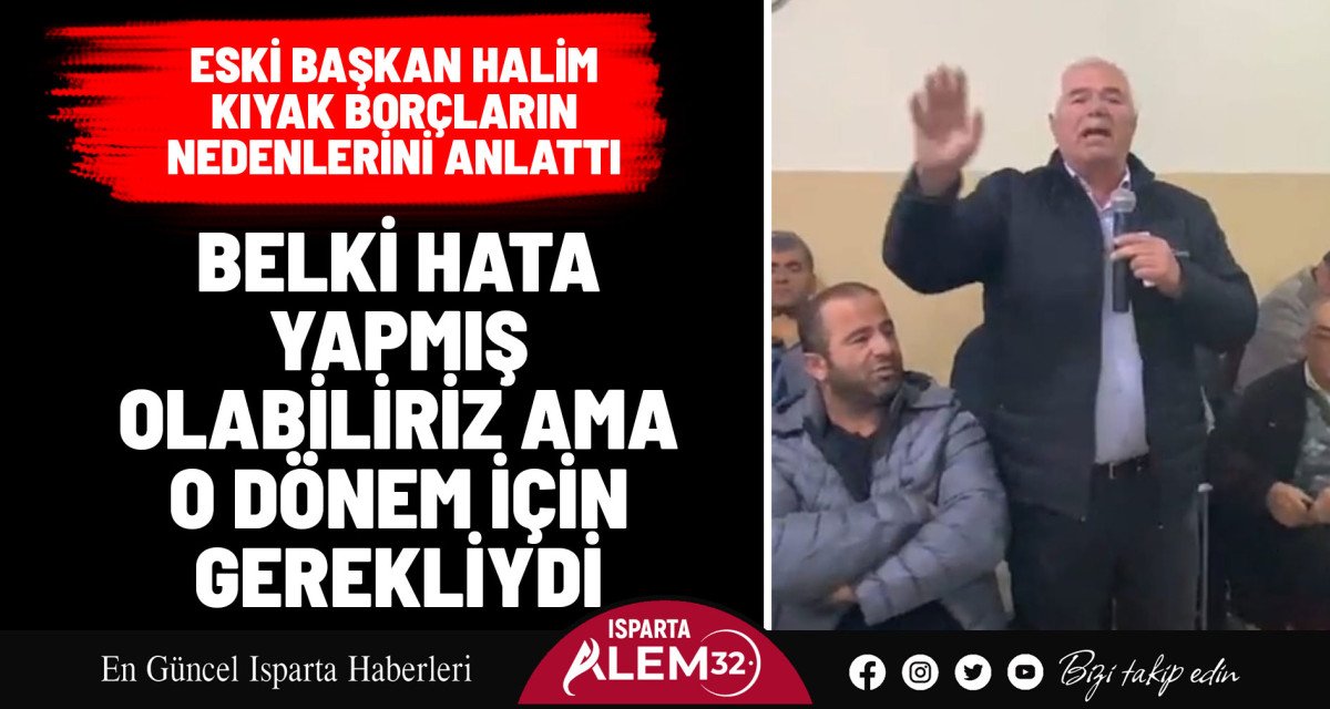 Eski Başkan Halim Kıyak Borçların Nedenlerini Anlattı: Belki Hata Yapmış Olabiliriz Ama O Dönem İçin Gerekliydi