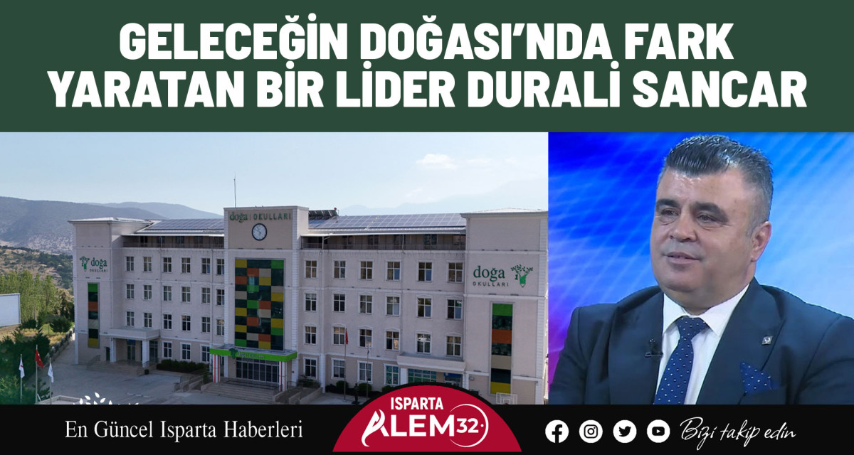 GELECEĞİN DOĞASI’NDA FARK YARATAN BİR LİDER DURALİ SANCAR