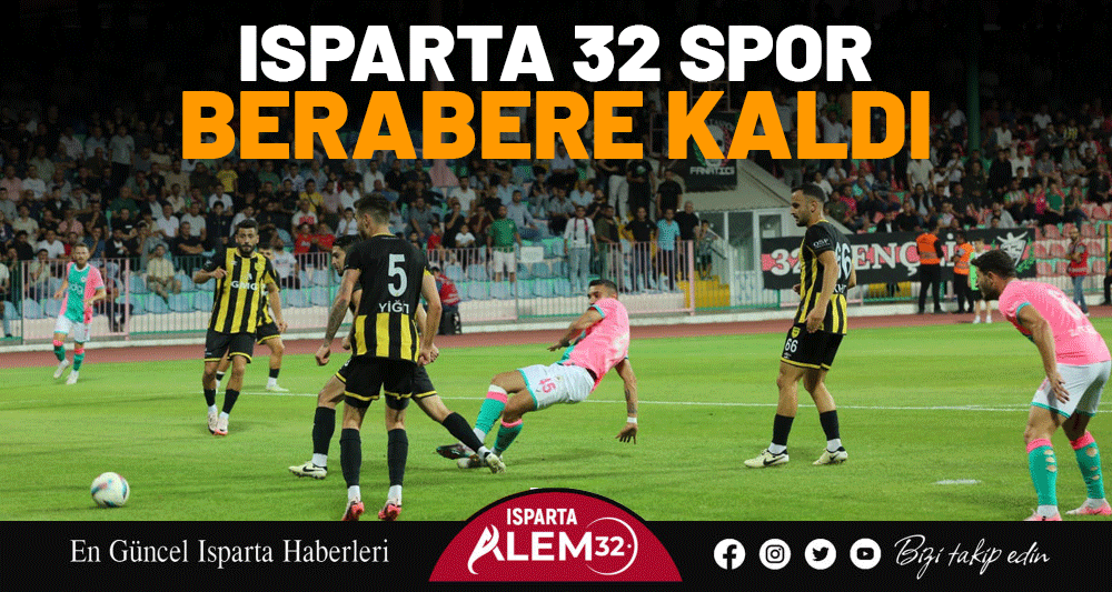 ISPARTA 32 SPOR BERABERE KALDI