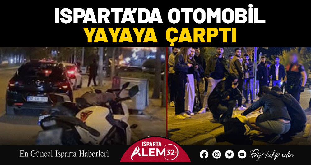 Isparta’da Otomobil Yayaya Çarptı