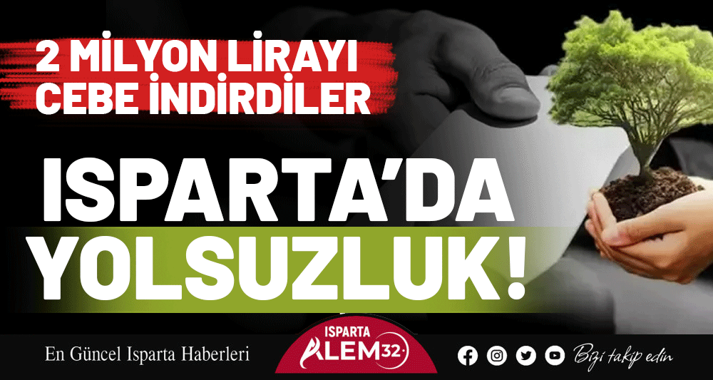 ISPARTA’DA YOLSUZLUK! 2 MİLYON LİRAYI CEBE İNDİRDİLER