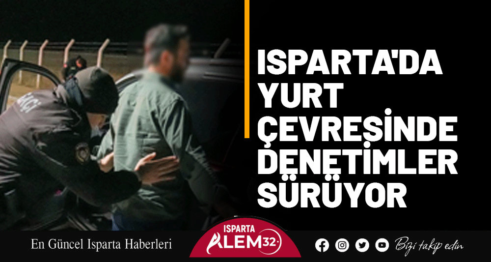 Isparta'da Yurt Çevresi Denetimleri