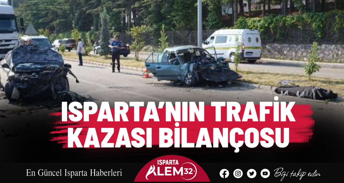 ISPARTA’NIN TRAFİK KAZASI BİLANÇOSU