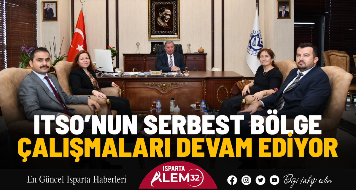 ITSO’NUN SERBEST BÖLGE ÇALIŞMALARI DEVAM EDİYOR