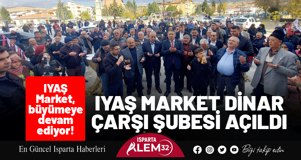 IYAŞ MARKET DİNAR ÇARŞI ŞUBESİ AÇILDI