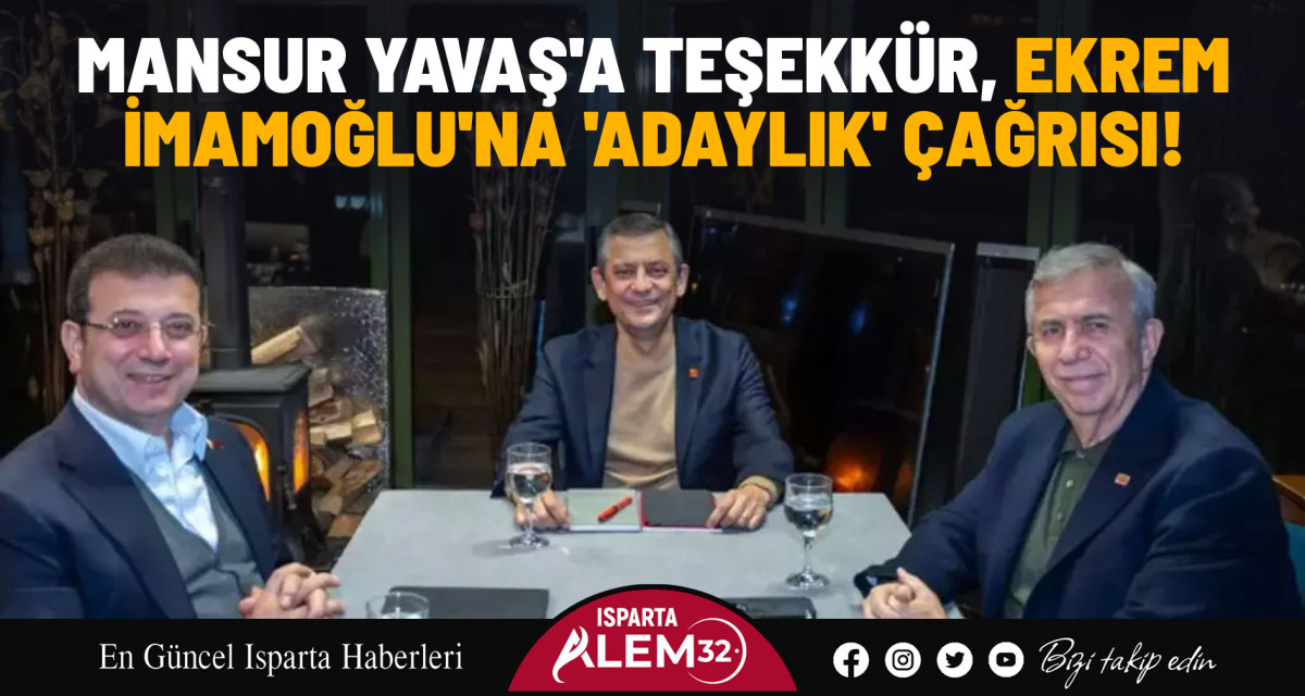 Mansur Yavaş'a teşekkür, Ekrem İmamoğlu'na 'adaylık' çağrısı!