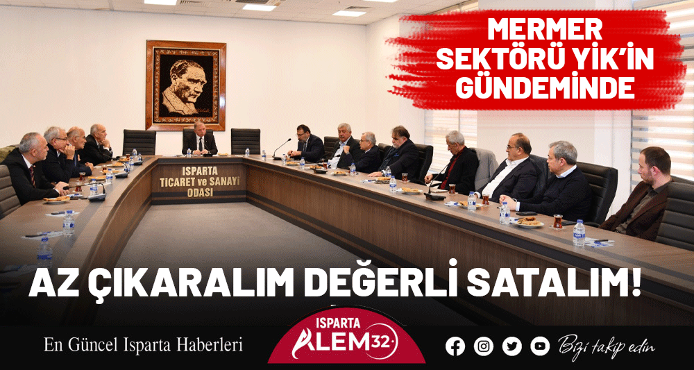 MERMER SEKTÖRÜ YİK’İN GÜNDEMİNDE! AZ ÇIKARALIM DEĞERLİ SATALIM!