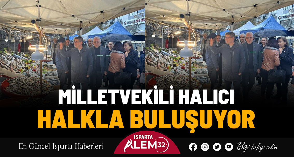 MİLLETVEKİLİ HALICI HALKLA BULUŞUYOR