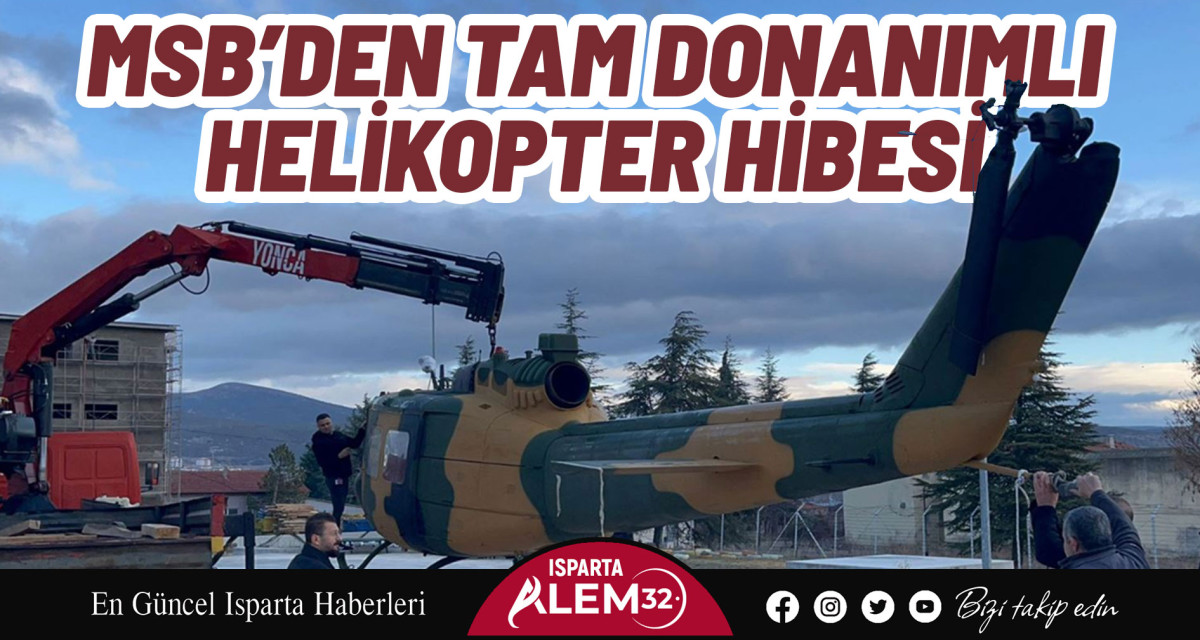 MSB’den Tam Donanımlı Helikopter Hibesi