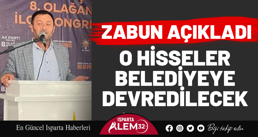 O HİSSELER BELEDİYEYE DEVREDİLECEK