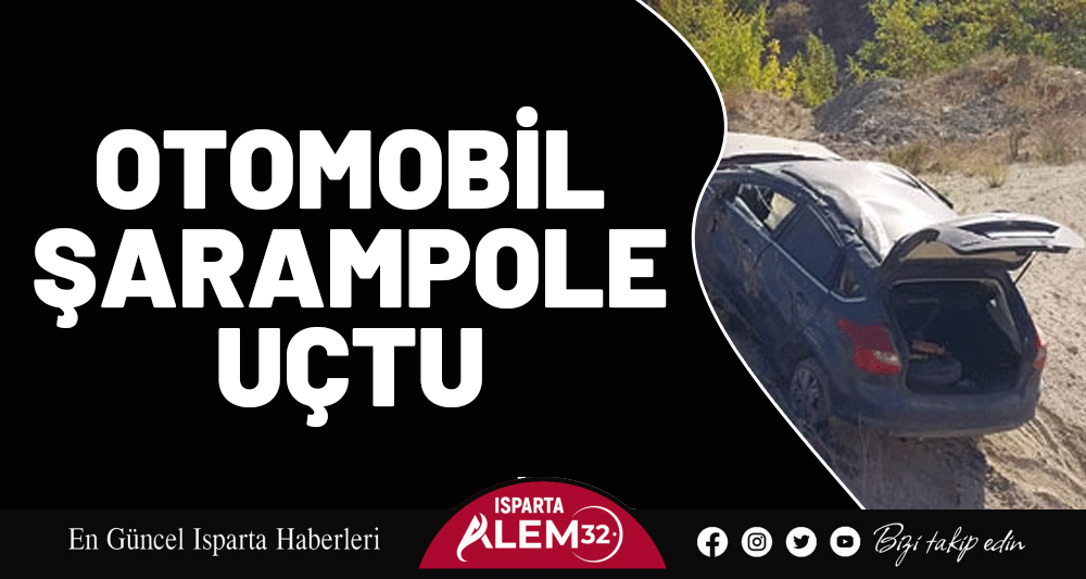 OTOMOBİL ŞARAMPOLE UÇTU