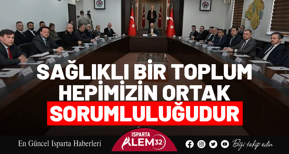 Sağlıklı Bir Toplum Hepimizin Ortak Sorumluluğudur