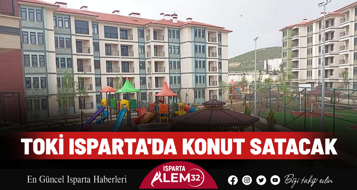 TOKİ ISPARTA'DA KONUT SATACAK