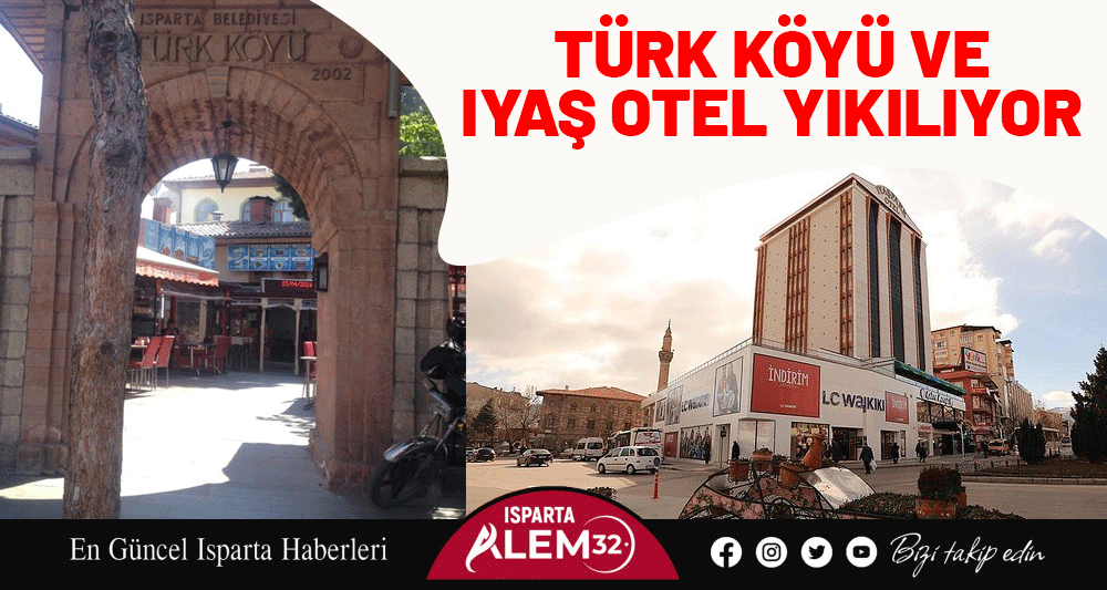 TÜRK KÖYÜ VE IYAŞ OTEL YIKILIYOR