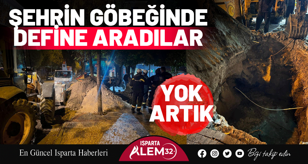 YOK ARTIK! ŞEHRİN GÖBEĞİNDE DEFİNE ARADILAR