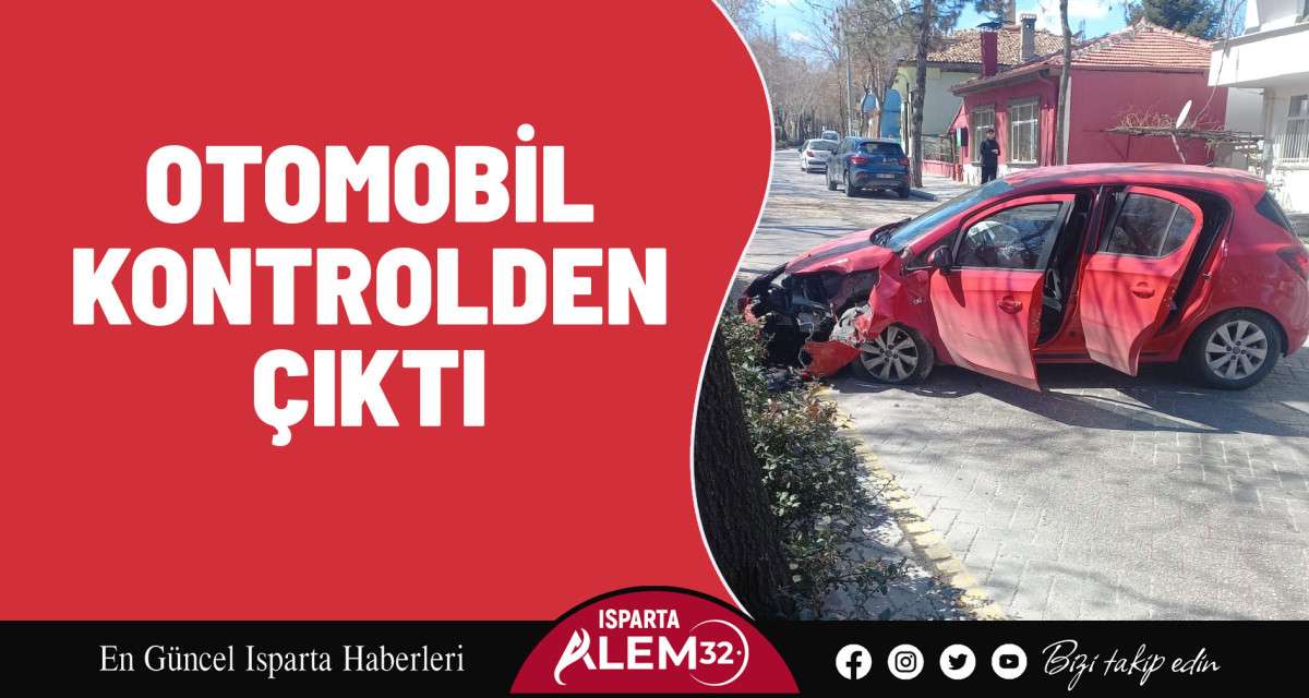 Isparta’da Çayboyu yolu üzerinde meydana gelen trafik kazasında kontrolden çıkan