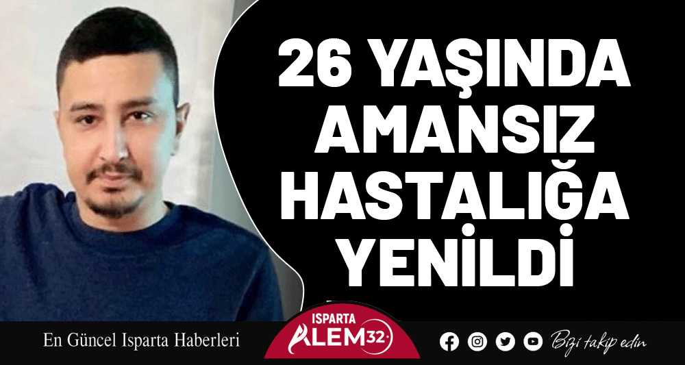 Isparta’nın Şarkikaraağaç ilçesine bağlı Çarıksaraylar Kasabası’nda yaşayan 26 yaşındaki Samet