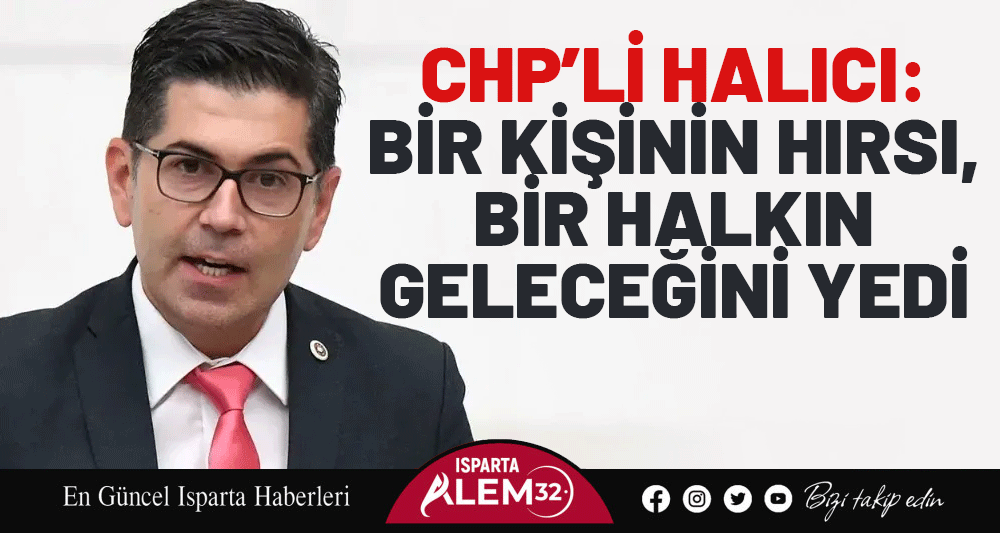 CHP Isparta Milletvekili ve Parti Meclisi Üyesi Hikmet Yalım Halıcı,