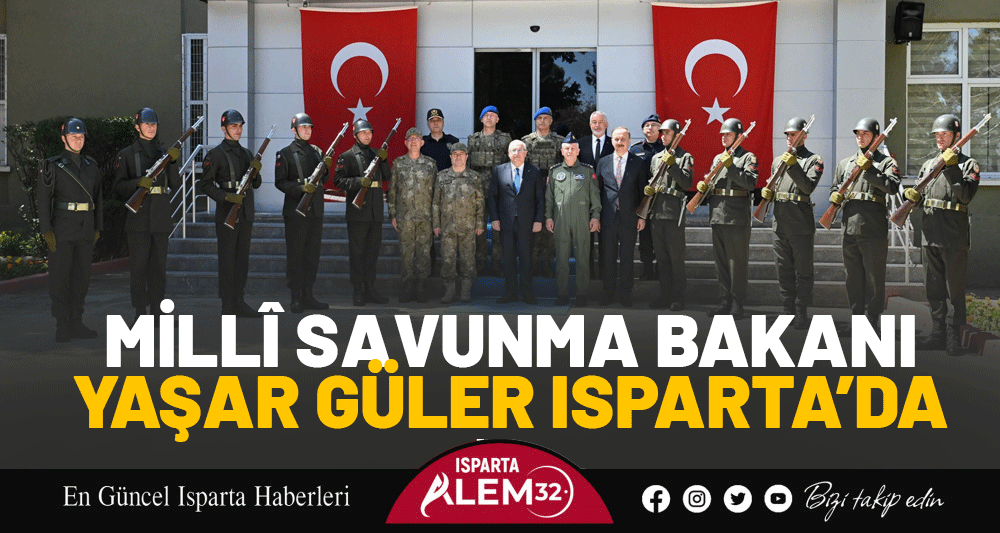 Millî Savunma Bakanı Yaşar Güler, beraberindeki komutanlarla birlikte Isparta’daki 40’ıncı