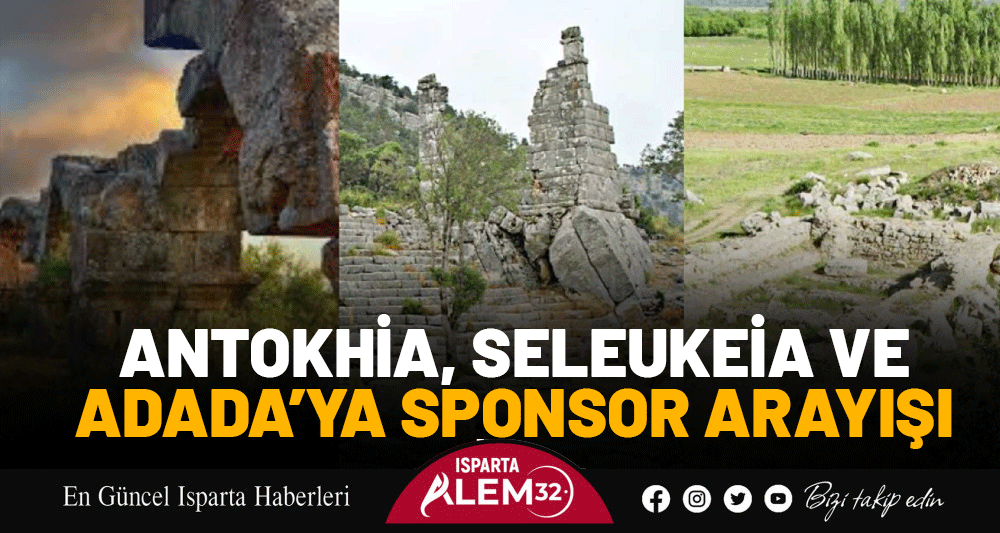 ANTOKHİA, SELEUKEİA VE ADADA’YA SPONSOR ARAYIŞI