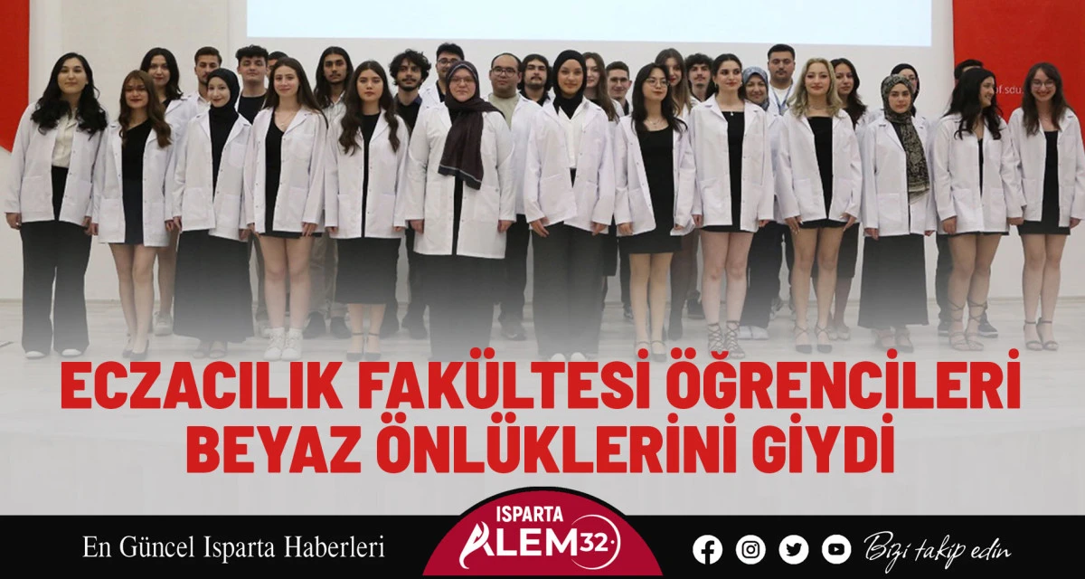 Süleyman Demirel Üniversitesi Eczacılık Fakültesi 2024-2025 Eğitim-Öğretim yılı “Beyaz Önlük