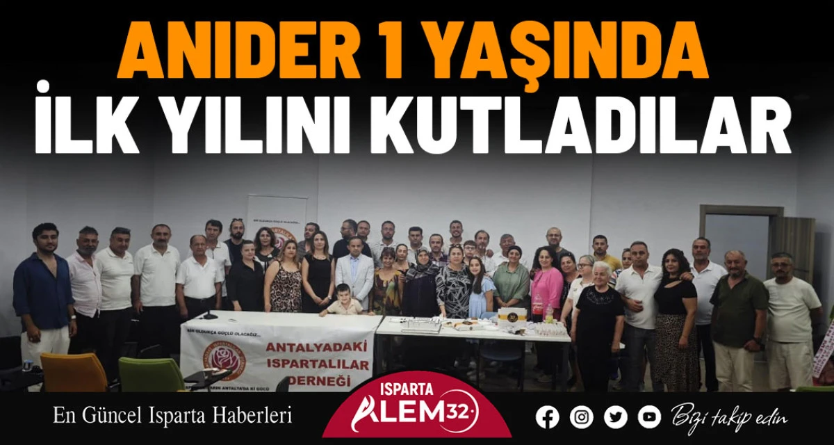 Kısa adı ANIDER olan Antalya’daki Ispartalılar Derneği, kuruluşunun birinci yıl