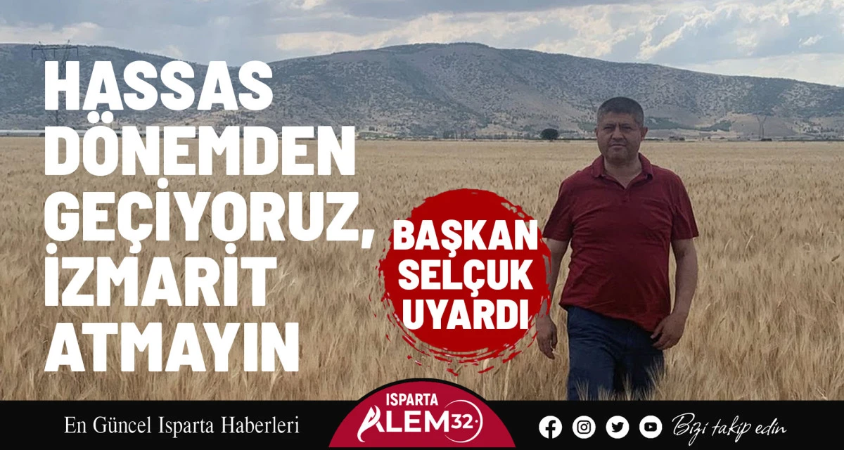 Isparta Ziraat Odası Başkanı Mustahattin Can Selçuk, hasat döneminin başladığını