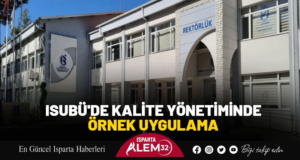 Isparta Uygulamalı Bilimler Üniversitesi (ISUBÜ), hizmet kalitesini artırmaya yönelik çalışmalarına