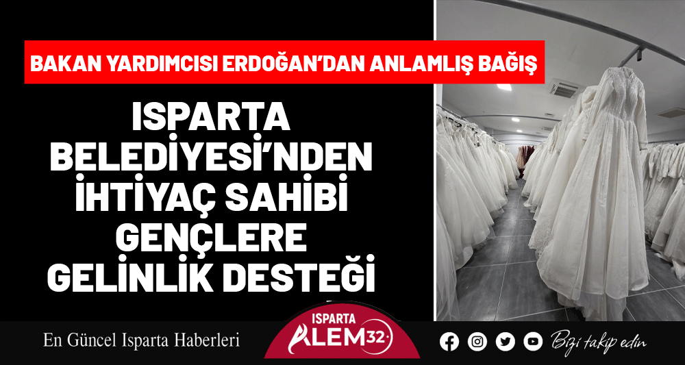 Isparta Belediyesi, sosyal belediyecilik çalışmaları kapsamında ihtiyaç sahibi gençlere yönelik