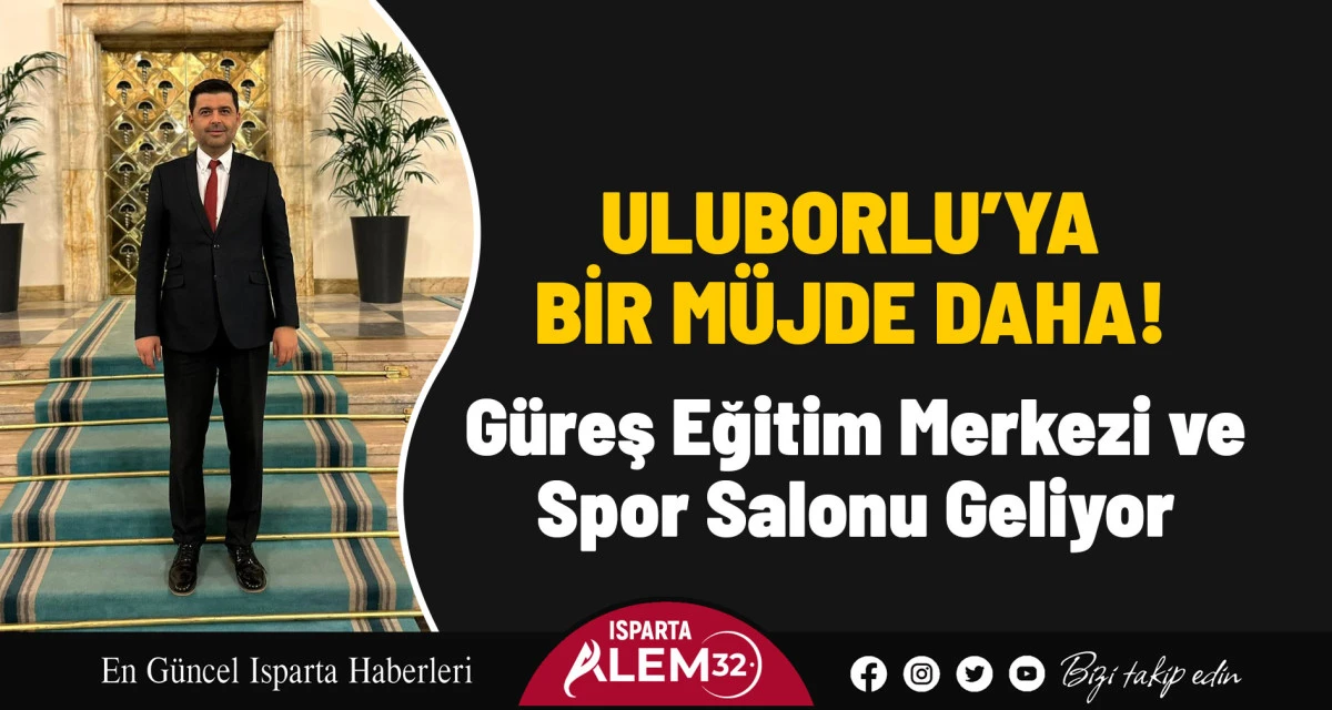 Isparta’nın Uluborlu ilçesinde spor alanında önemli bir yatırım hayata geçiyor.