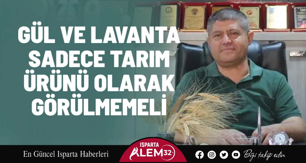 Gül ve lavanta, sadece tarlalarda yetişen bitkiler olmanın ötesinde, kültürel