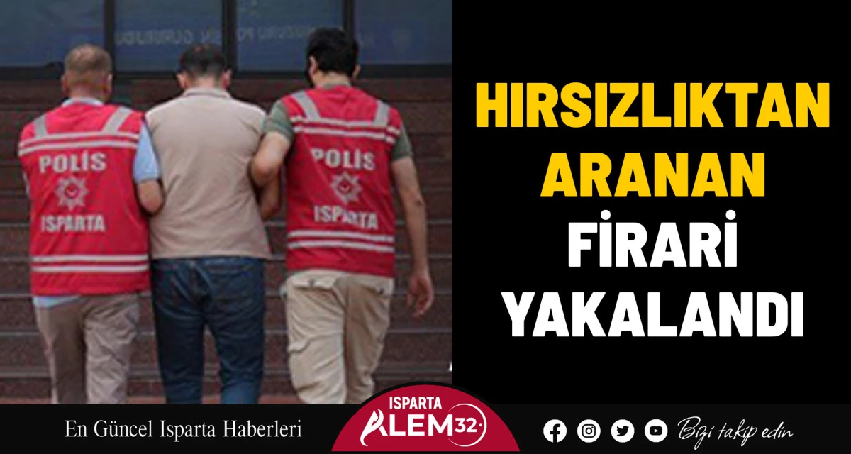 Isparta Emniyet Müdürlüğü Aranan Şahıslar Büro Amirliği ekiplerince yapılan çalışma