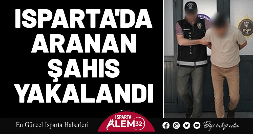 Isparta’da polis ekiplerinin aranan şahıslara yönelik yürüttüğü çalışmalar sonucunda, “Uyuşturucu