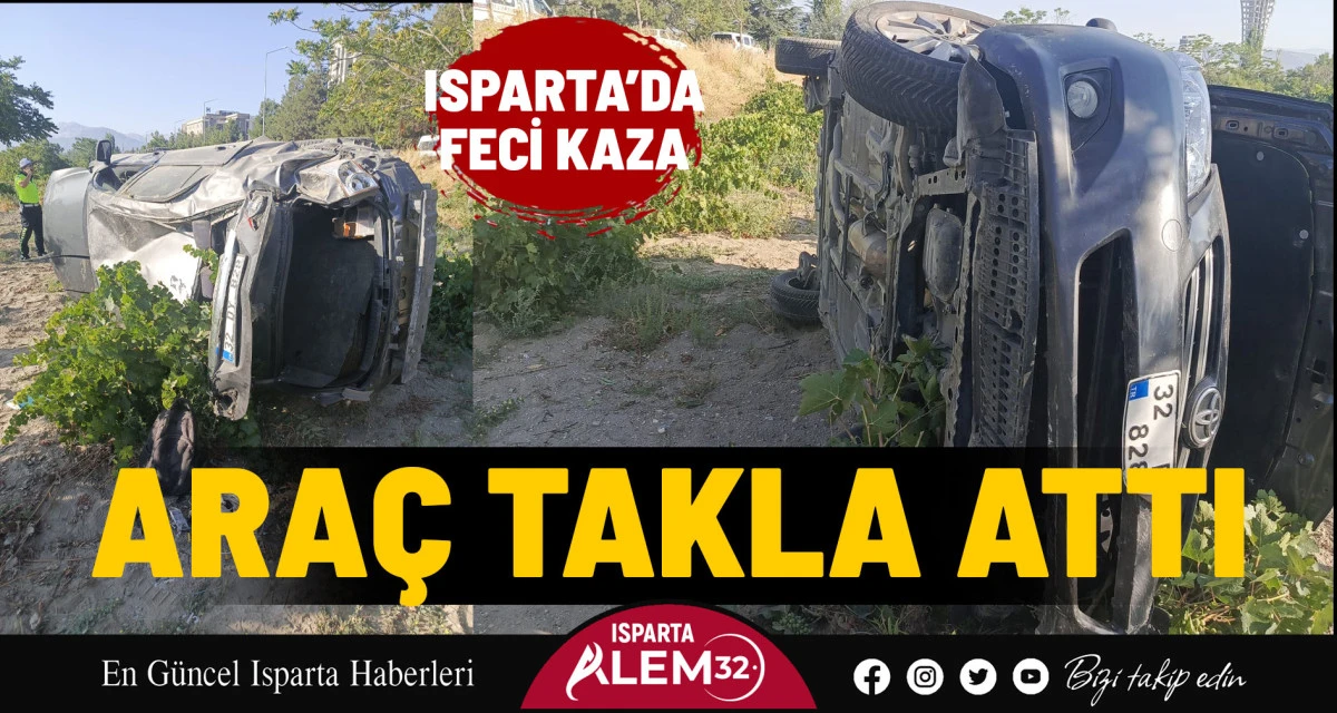 Isparta’da otomobil sürücüsünün direksiyon hakimiyetini kaybetmesi sonucu takla attı. Kazada
