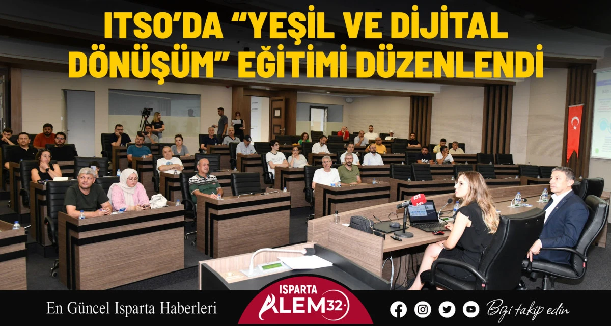 Isparta Ticaret ve Sanayi Odası (ITSO), iş dünyasının güncel dönüşüm