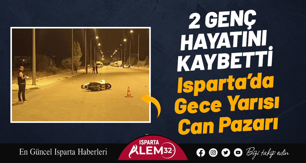 Isparta’da iki motosikletin çarpıştığı kazada 2 kişi yaşamını yitirdi, 1