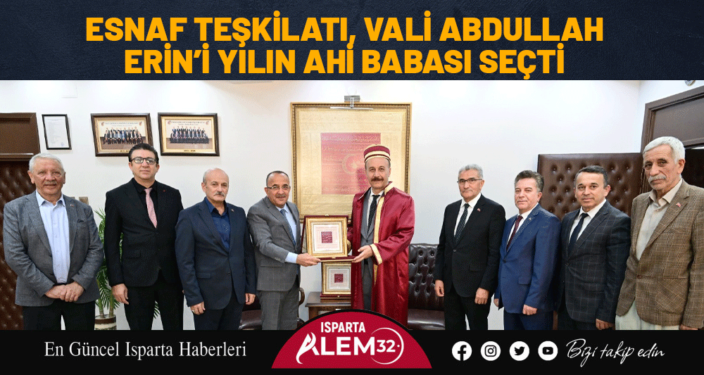 Ahilik Haftası kapsamında Vali Abdullah Erin,  Isparta Esnaf Odaları
