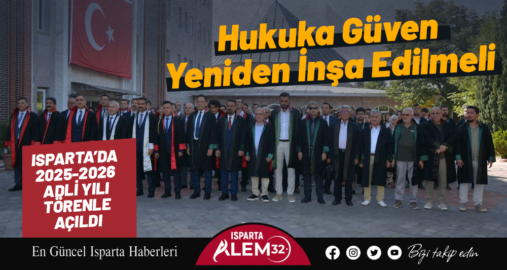 Isparta’da 2025-2026 Adli Yılı, düzenlenen törenle resmen başladı. Isparta Adliyesi