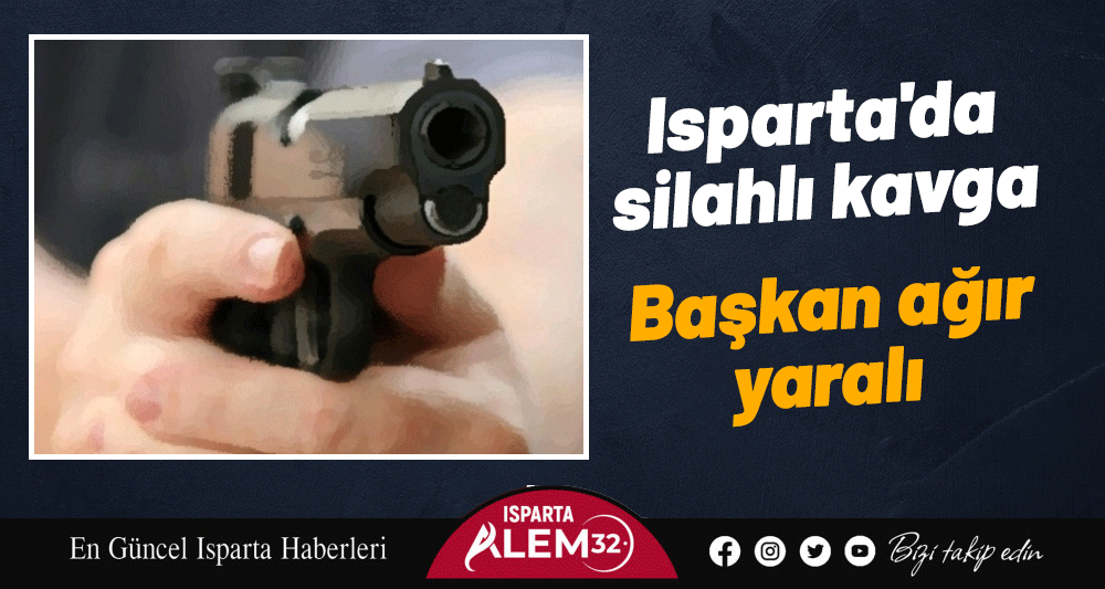 ISPARTA’nın Şarkikaraağaç ilçesine bağlı Belceğiz Köyü’nde çıkan silahlı kavgada Kooperatif