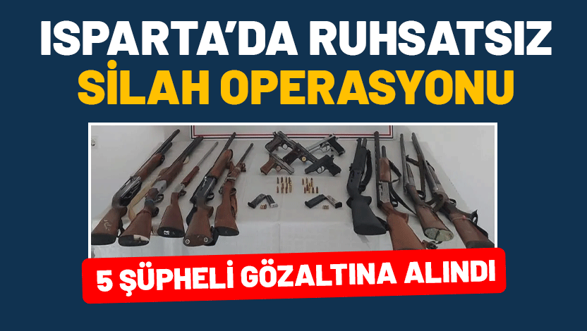 Isparta’da jandarma ekipleri tarafından düzenlenen operasyonda çok sayıda ruhsatsız silah