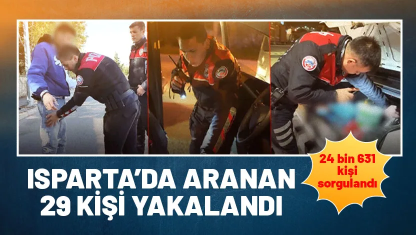 Isparta’da polis ekiplerinin 1 haftalık operasyonlarında 29 aranan şüpheli yakalandı,